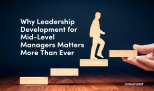 Why Leadership Development for Mid-Level Managers Matters More Than Ever