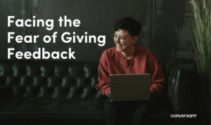 Facing the Fear of Giving Feedback