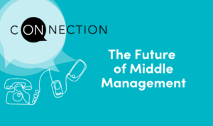 The Future of Middle Management | On Connection