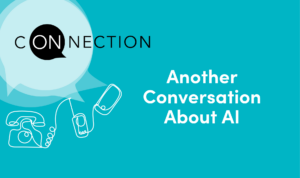 Another Conversation About AI | On Connection
